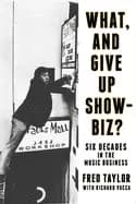 what and give up showbiz six decades in the music business
