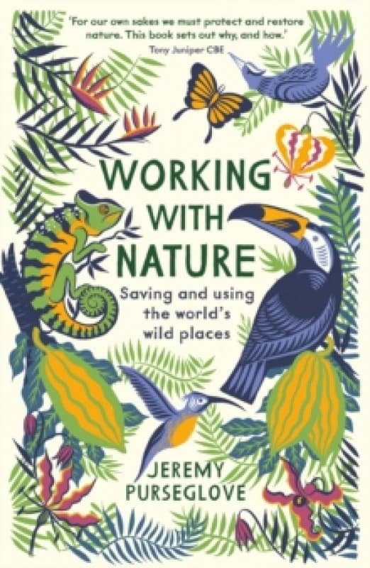 Working with Nature : Saving and Using the Worlds Wild Places Paperback / softback