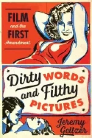 dirty words and filthy pictures film and the first amendment