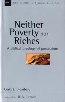 Neither Poverty Nor Riches : Biblical Theology Of Possessions