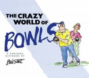 The Crazy World of Bowls by Bill Stott and Bill Stott Hardback