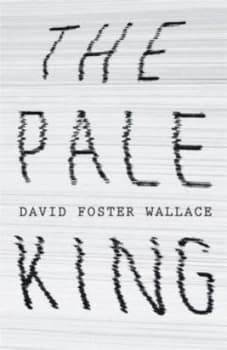 The Pale King by David Foster Wallace Hardback