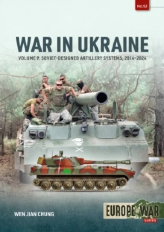 War in Ukraine Volume 9 : Soviet-Designed Artillery Systems, 2022-2024 Paperback / softback