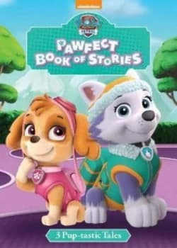 Nickelodeon Paw Patrol Pawfect Book of Stories by Parragon Books Ltd Hardback