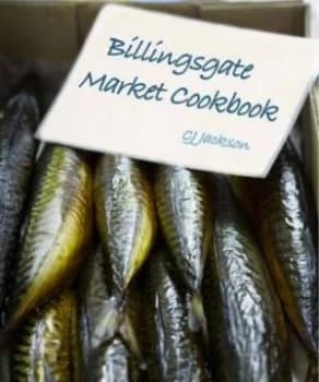 The Billingsgate Market Cookbook Hardback