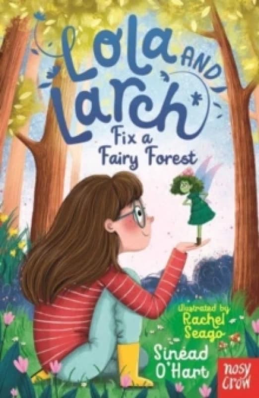 Lola and Larch Fix a Fairy Forest Paperback / softback