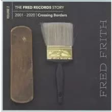 The Fred Records Story: 2001-2020 Crossing Borders