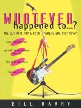 Whatever Happened To by Bill Harry Paperback