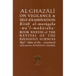 Al-Ghazali on Vigilance and Self-Examination