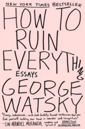 How to ruin everything by Watsky