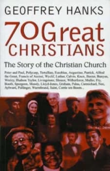 70 Great Christians by Geoffrey Hanks Book