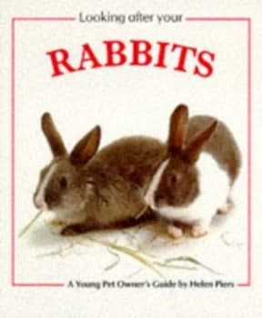 Looking After Your Rabbit by Helen Piers Book
