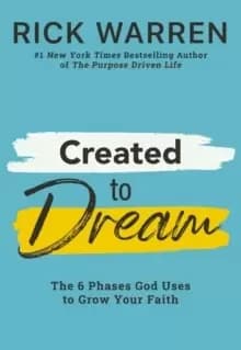 Created to Dream : The 6 Phases God Uses to Grow Your Faith