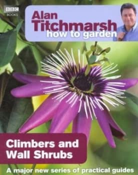Climbers and Wall Shrubs by Alan Titchmarsh Paperback