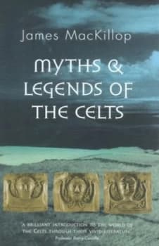 Myths and Legends of the Celts by James Mackillop Hardback