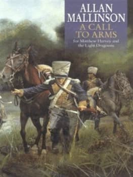 A Call to Arms by Allan Mallinson Hardback