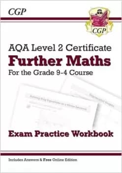 New Grade 9-4 AQA Level 2 Certificate Further Maths - Exam Practice Workbook with Ans & Online Ed by CGP Books