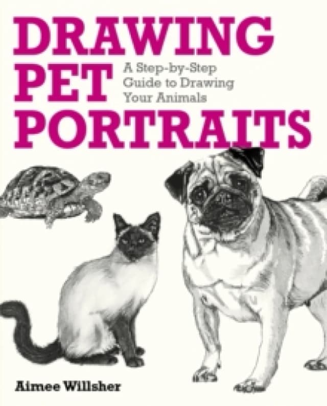 Drawing Pet Portraits : A Step-by-Step Guide to Drawing Your Animals Paperback / softback