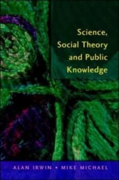 Science Social Theory and Public Knowledge by Alan Irwin Paperback