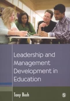 Leadership and Management Development in Education by Tony Bush Book