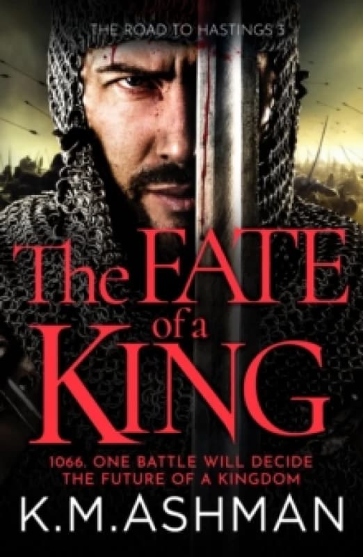 The Fate of a King : A compelling medieval adventure of battle, honour and glory Paperback / softback
