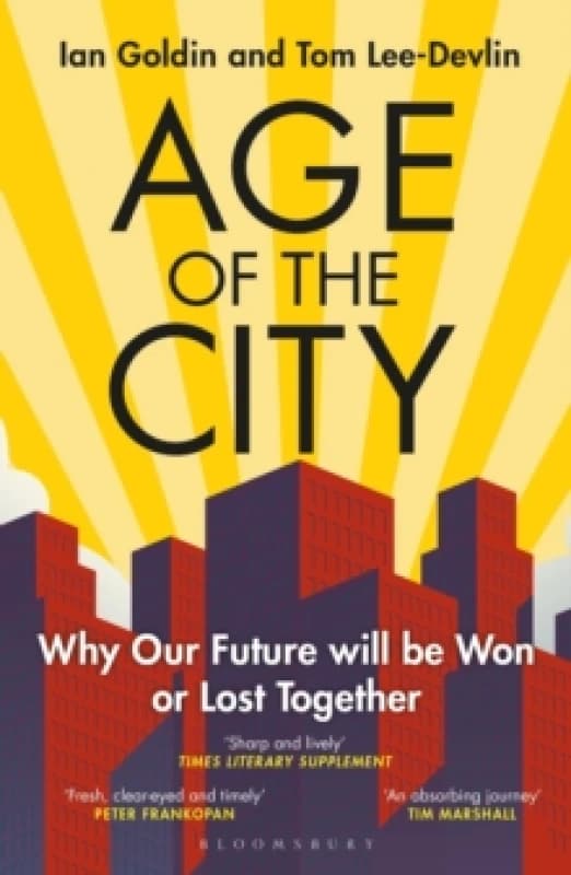 age of the city a financial times book of the year why our future wil 9781399406154