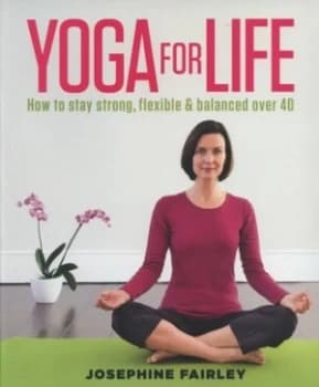 Yoga for Life by Josephine Fairley Paperback