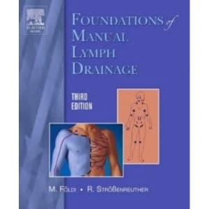 Foundations of Manual Lymph Drainage by Professor, Dr. Michael Foldi (Paperback, 2004)