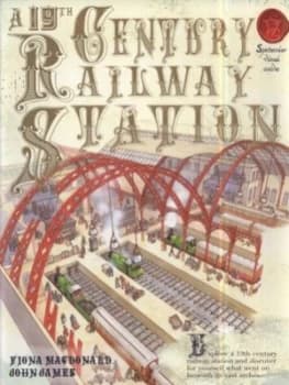 A 19th Century Railway Station by Fiona Macdonald and John James Paperback