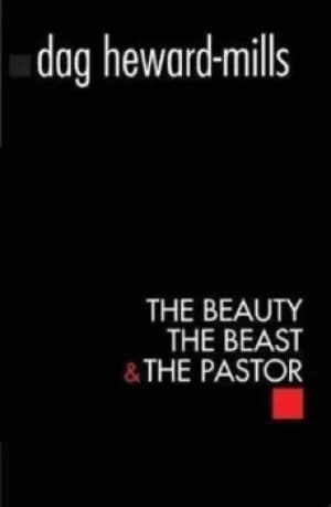 The Beauty The Beast and the Pastor by Dag Heward-Mills
