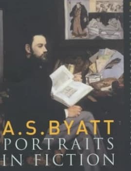 Portraits in Fiction by A. S Byatt Hardback