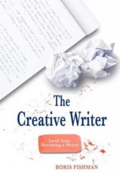 The Creative Writer. Level Four Becoming a Writer by Boris Fishman Paperback