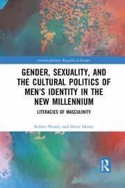 Gender Sexuality and the Cultural Politics of Mens Identity Literacies of Masculinity