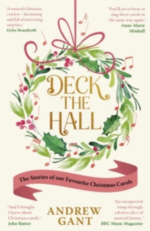 Deck the Hall : The Stories of our Favourite Christmas Carols Paperback / softback