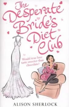 The Desperate Brides Diet Club by Alison Sherlock Paperback