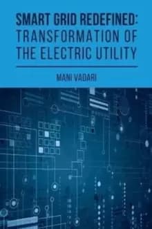 Smart Grid Redefined : The Transformed Electric Utility