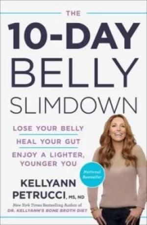 The 10-day belly slimdown by Kellyann Petrucci