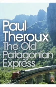 The Old Patagonian Express by Paul Theroux Paperback
