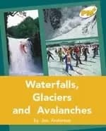 PM Gold: Waterfalls, Glaciers and Avalanches (PM Plus Non-fiction) Levels 22, 23 Gold
