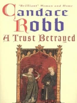 A Trust Betrayed by Candace Robb Book