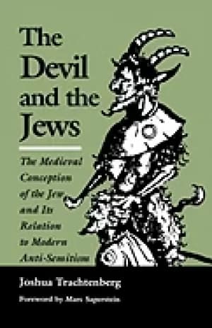 devil and the jews the medieval conception of the jew and its relation to m