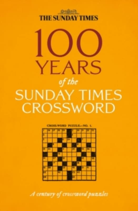 100 Years of The Sunday Times Crossword. Paperback. By Peter Biddlecombe, The Times Mind Games Books