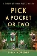 pick a pocket or two a history of british musical theatre