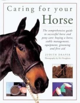 Caring for Your Horse by Judith Draper and Kit Houghton Paperback