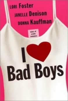 I Love Bad Boys by Lori Foster Book