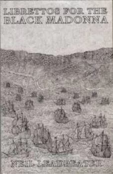 Librettos for the Black Madonna by Neil Leadbeater Paperback