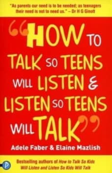 How to Talk so Teens Will Listen and Listen so Teens Will Talk Paperback