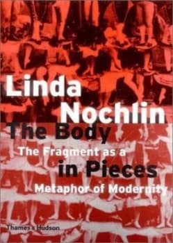 The Body in Pieces by Linda Nochlin Paperback