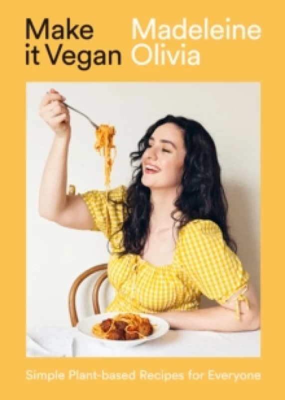 Make it Vegan : Simple Plant-based Recipes for Everyone Hardback