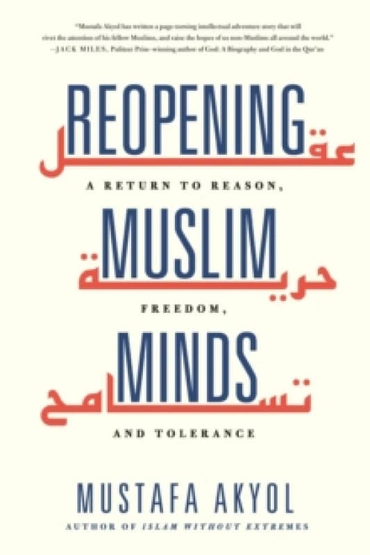 Reopening Muslim Minds : A Return to Reason, Freedom, and Tolerance Paperback / softback